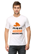 Prayer is the Best Medicine Round Neck Tshirts White